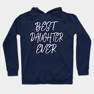 Best daughter ever Hoodie